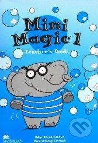 Macmillan Children Books Mini Magic 1: Teacher's Book - Pilar Perez Esteve