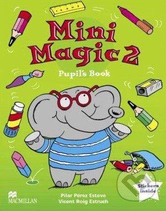 Macmillan Children Books Mini Magic 2: Pupil's Book - Pilar Perez Esteve, Vincent Roig Estruch