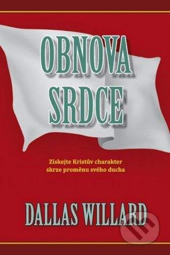 Dallas Willard: Obnova srdce