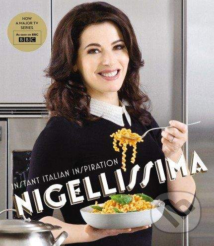 Lawson Nigella: Instant Italian Inspiration
