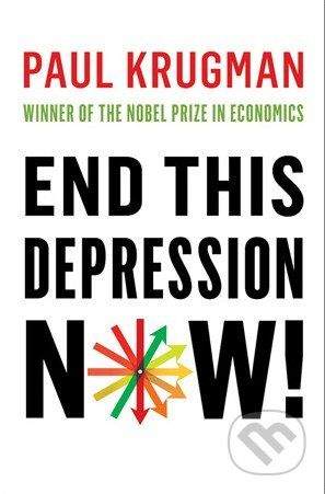 Krugman Paul: End This Depression Now!