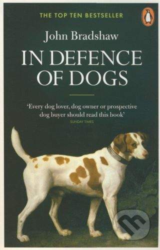 Penguin Books In Defence of Dogs - John Bradshaw