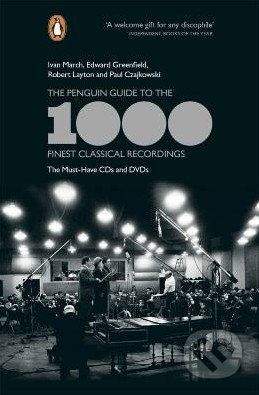 Penguin Books The Penguin Guide to the 1000 Finest Classical Recordings - Robert Layton, Ivan March