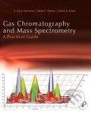 Academic Press Gas Chromatography and Mass Spectrometry - O. David Sparkman, Zelda Penton, Fulton G. Kitson