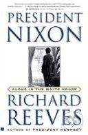 Simon & Schuster President Nixon - Richard Reeves