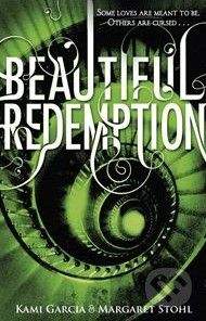 Garcia Stohl: Beautiful Redemption (Beautiful Creatures #4)