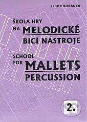 Drumatic s.r.o. Škola hry na melodické bicí nástroje II. - Libor Kubánek