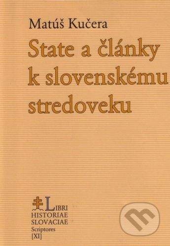 Matúš Kučera: State a články k slovenskému stredoveku