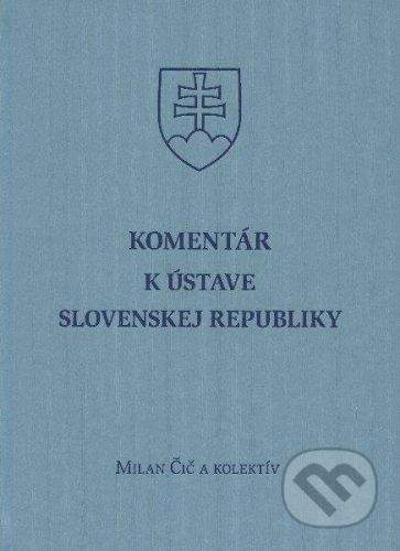 Eurokódex Komentár k ústave Slovenskej Republiky - Milan Čič a kolektív