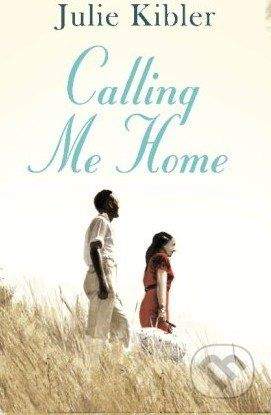 Pan Macmillan Calling Me Home - Julie Kibler