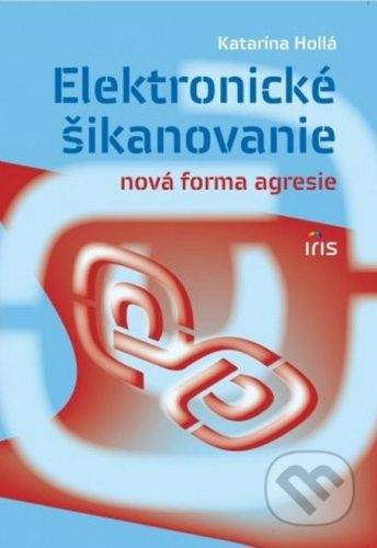IRIS Elektronické šikanovanie - Katarína Hollá