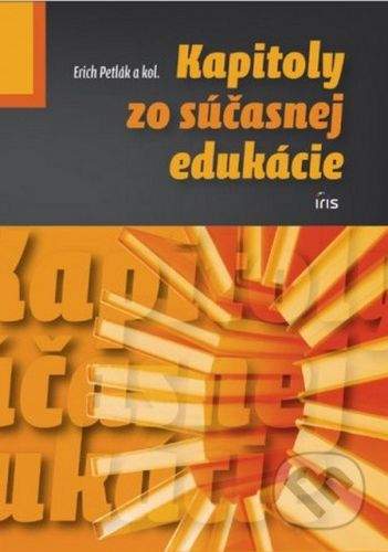 IRIS Kapitoly zo súčasnej edukácie - Erich Petlák a kolektív