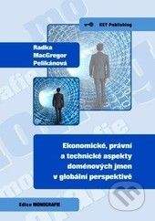 Key publishing Ekonomické, právní a technické aspekty doménových jmen v globální perspektivě - Radka MacGregor Pelikánová