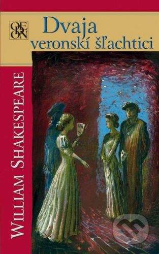 William Shakespeare: Dvaja veronskí šľachtici