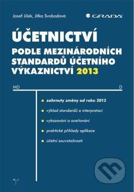 Jitka Svobodová, Josef Jílek: Účetnictví podle mezinárodních standardů účetního výkaznictví 2013
