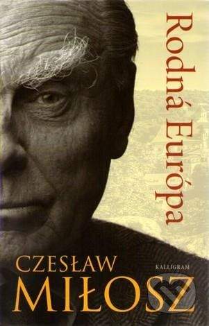 Czesław Miłosz: Rodná Európa