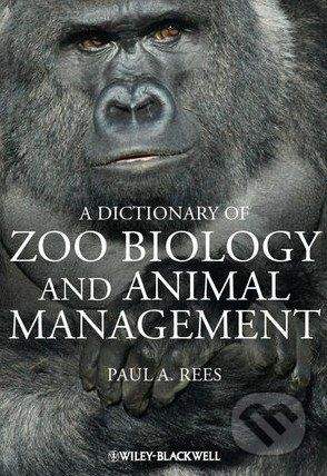 John Wiley & Sons A Dictionary of Zoo Biology and Animal Management - Paul Rees