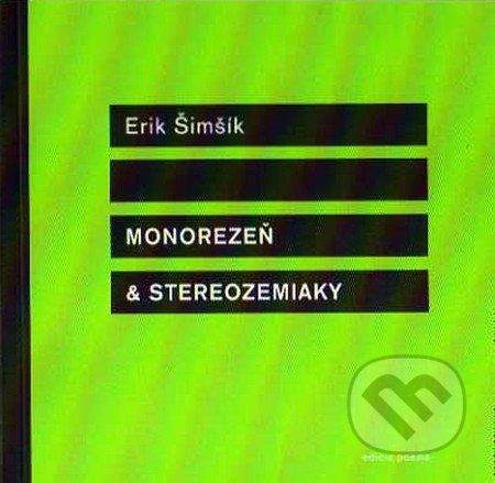 Erik Šimšík: Monorezeň & stereozemiaky