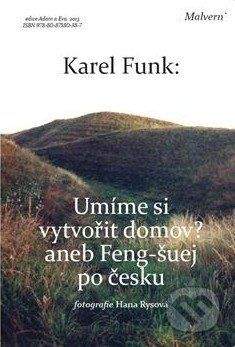 Karel Funk: Umíme si vytvořit domov?