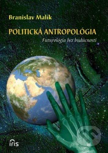 IRIS Politická antropológia - Branislav Malík