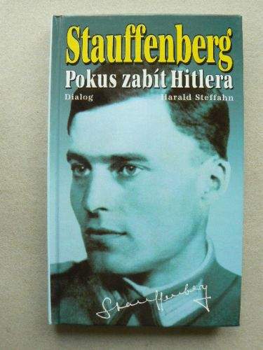 Stauffenberg Pokus zabít Hitlera