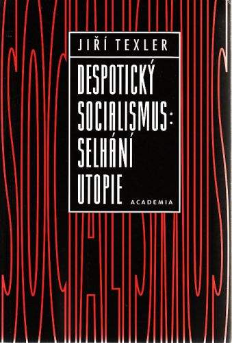 Despotický socialismus: selhání utopie