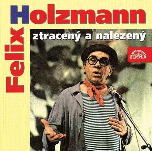 Holzmann Felix: Felix Holzmann ztracený a nalezený - CD - Holzmann Felix