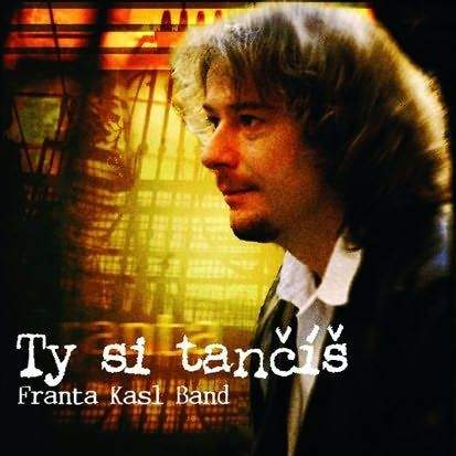 CD František Kasl - Ty si tančíš