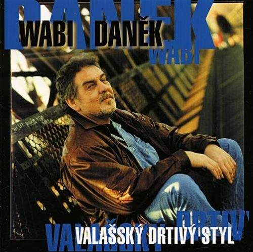 Wabi Daněk - Valašský drtivý styl
