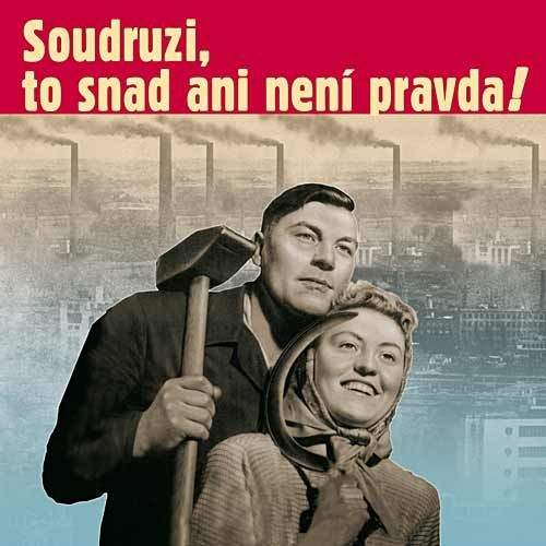 Various: Soudruzi, to snad ani není pravda - CD - Various