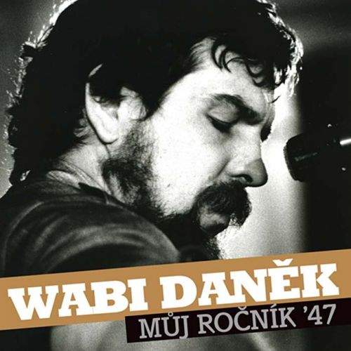 Wabi Daněk - Můj ročník 47