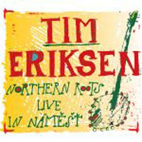 Tim Eriksen - Northern Roots Live In Náměšť