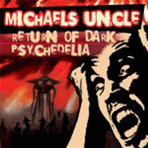 Michael´s Uncle - Return Of Dark Psychedelia