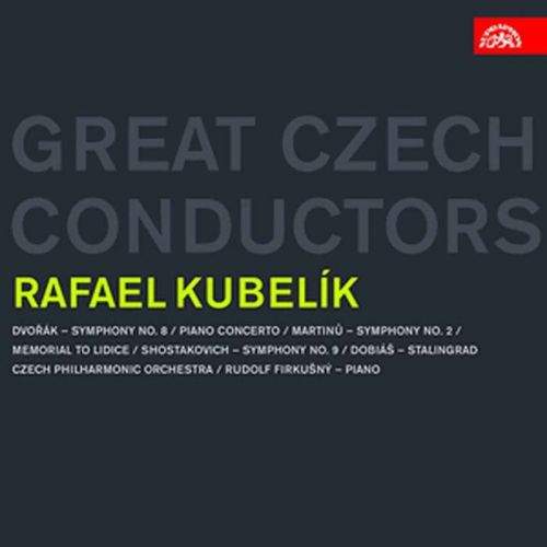 Rafael Kubelík - Great Czech Conductors / Dvořák - Martinů - Šostakovič - Dobiáš