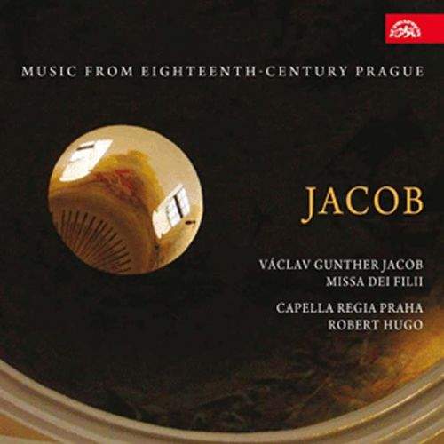 Capella Regia Praha/Hugo Robert - Jacob : Missa Dei Filii. Music from Eighteenth-Century Prague