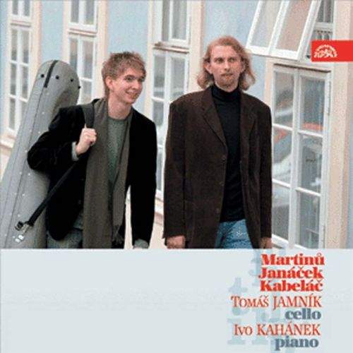 Jamník Tomáš & Kahánek Ivo - Martinů / Janáček / Kabeláč : Sonáty pro violoncello a klavír