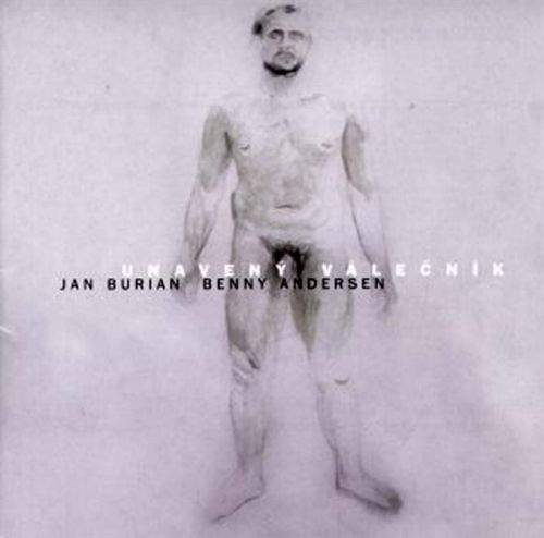 Jan Burian & Benny Andersen - Unavený válečník