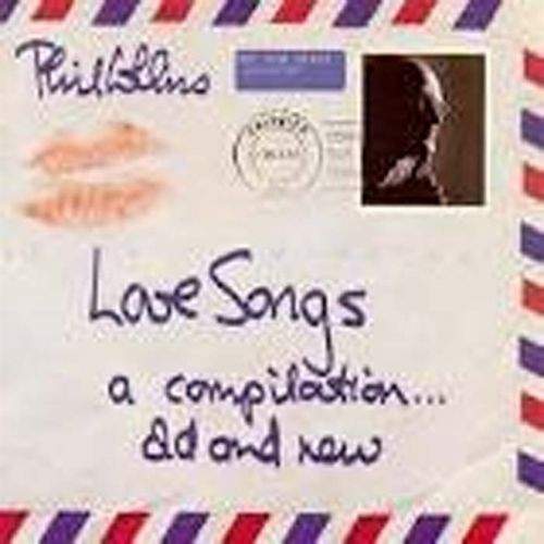 Phil Collins - Love Songs - A Compilation ... Old And New