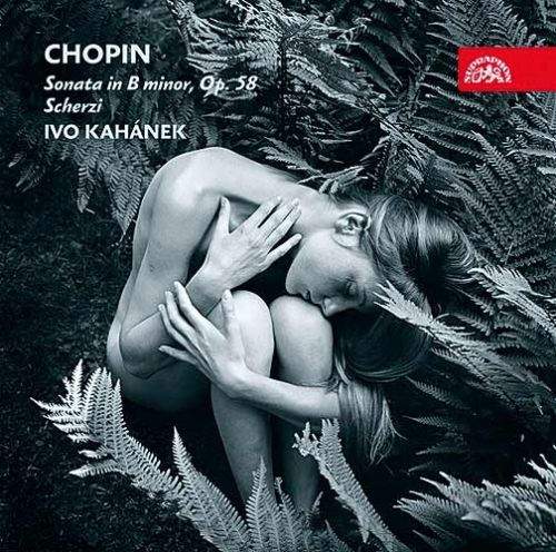 Ivo Kahánek - Chopin - Scherza, Sonáta č. 3 h moll