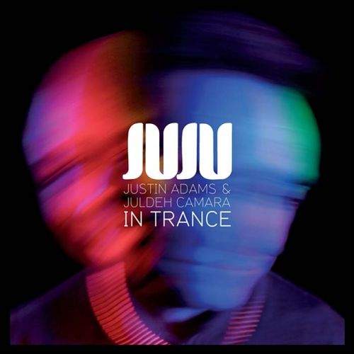 Justin Adams/Juldeh Camara - JuJu In Trance