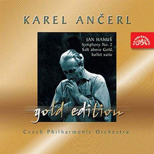 Česká filharmonie / Karel Ančerl - Ančerl Gold Edition 41 Hanuš : Sůl nad zlato, Symfonie č. 2