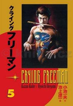 Kazuo Koike, Rjóči Ikegami: Crying Freeman - Plačící drak #5
