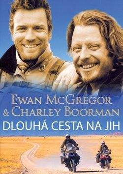 Ewan McGregor, Charley Boorman: Dlouhá cesta na jih