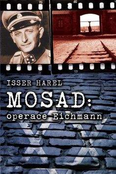 Isser Harel: Mosad - operace Eichmann