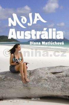 Diana Matlúchová: Moja Austrália