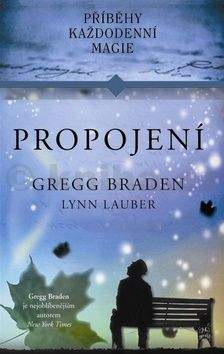 Gregg Braden, Lynn Lauber: Propojení
