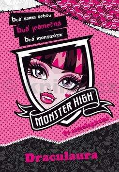 Nettlová Klára: Monster High - Draculaura - Buď sama sebou, buď jedinečná, buď monstrózní