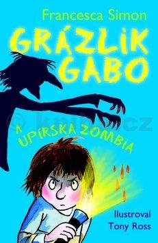 Francesca Simon: Grázlik Gabo a upírska zombia