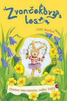 Liss Norton: Úžasné narodeniny zajky Zojky - Zvončekový les