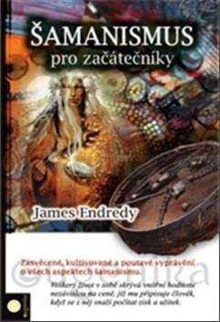 James Endredy: Šamanismus pro začátečníky